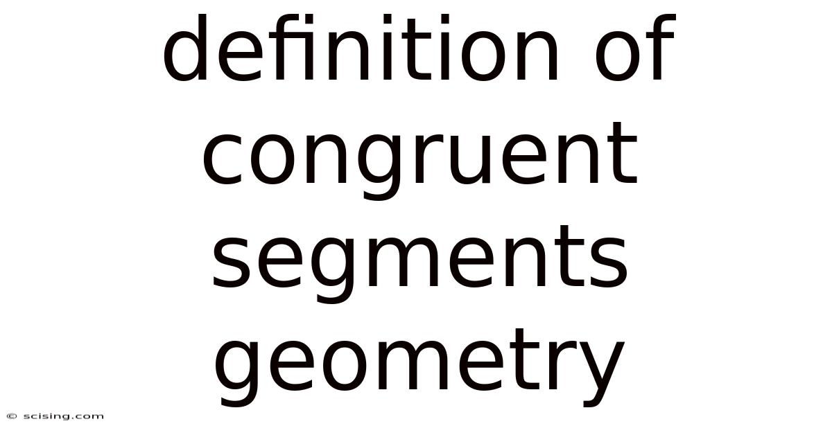 Definition Of Congruent Segments Geometry