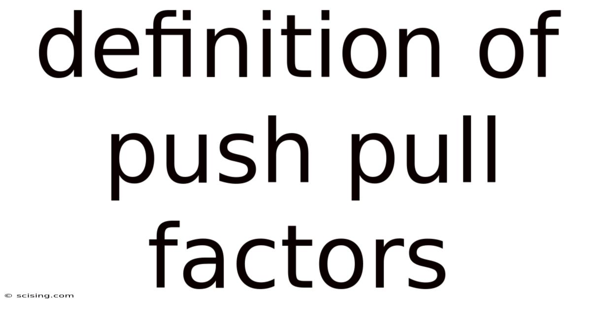 Definition Of Push Pull Factors