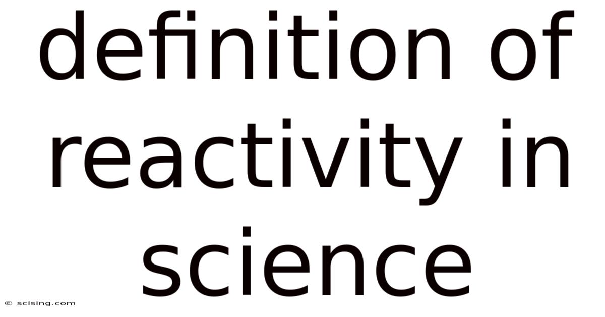 Definition Of Reactivity In Science