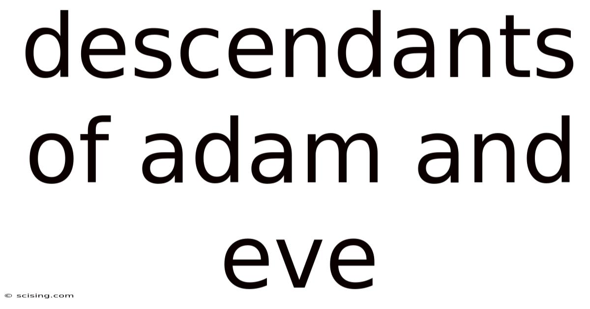 Descendants Of Adam And Eve