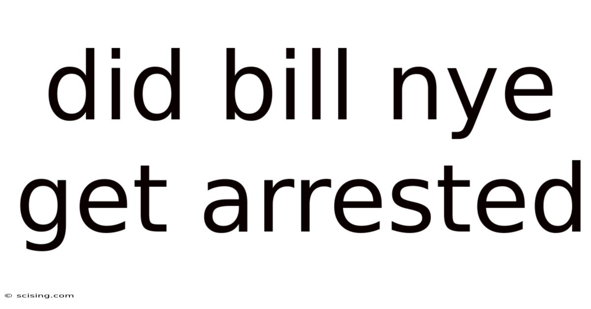 Did Bill Nye Get Arrested
