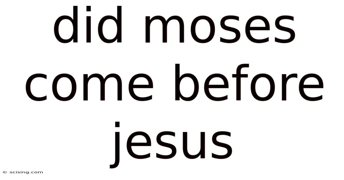 Did Moses Come Before Jesus