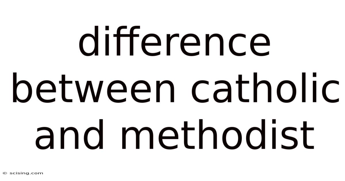 Difference Between Catholic And Methodist