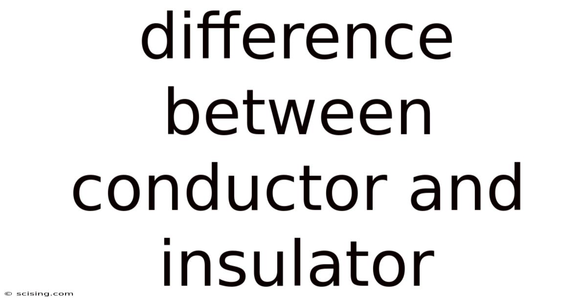 Difference Between Conductor And Insulator