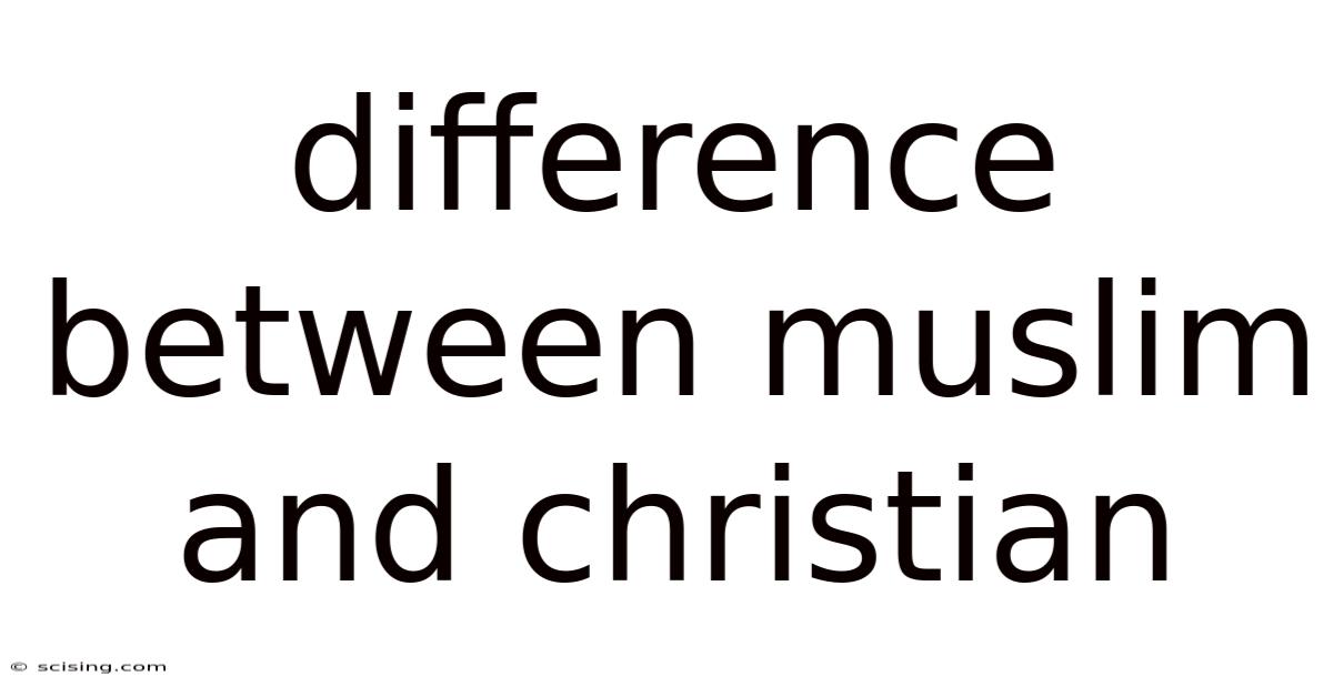 Difference Between Muslim And Christian