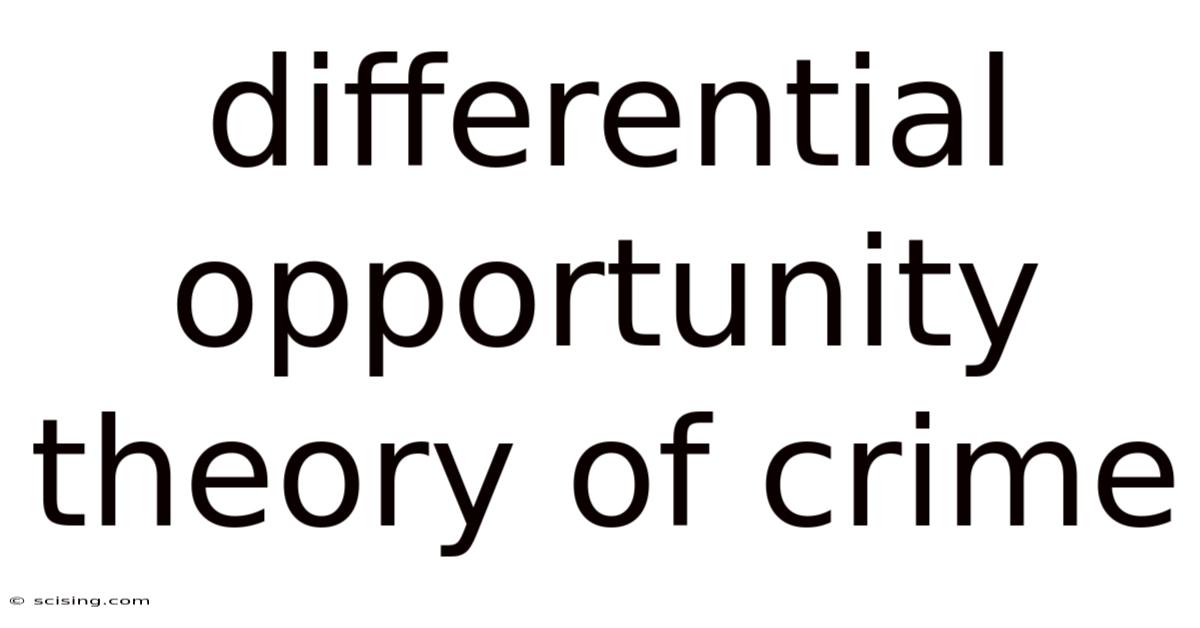 Differential Opportunity Theory Of Crime