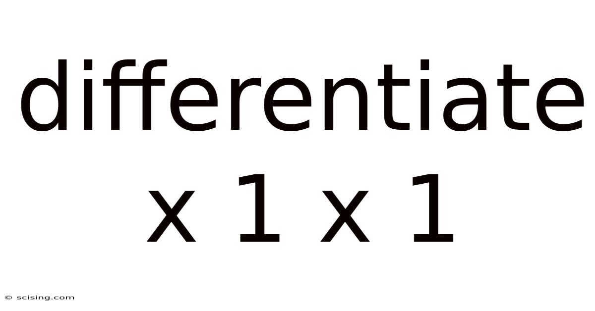 Differentiate X 1 X 1