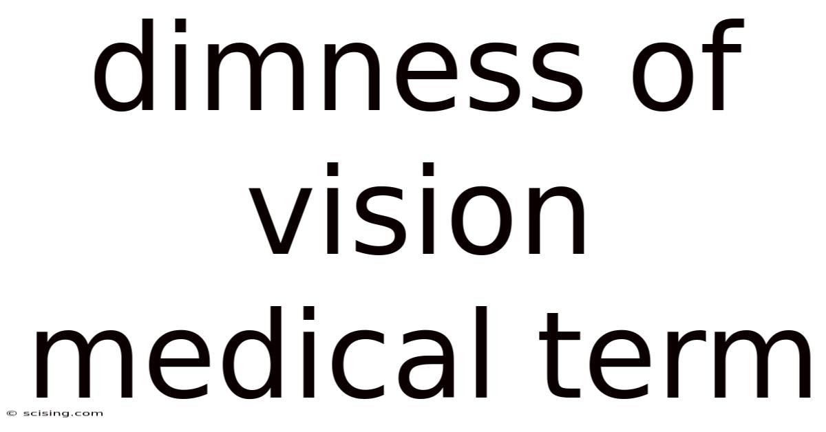 Dimness Of Vision Medical Term