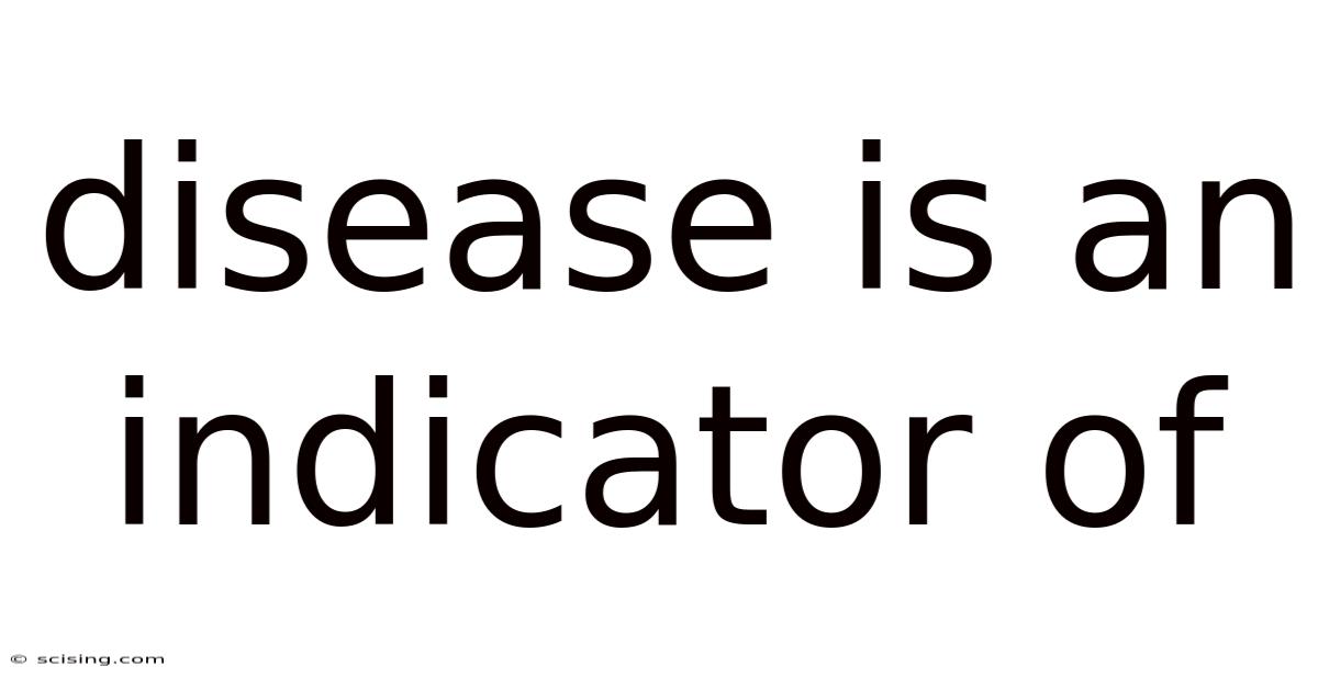 Disease Is An Indicator Of