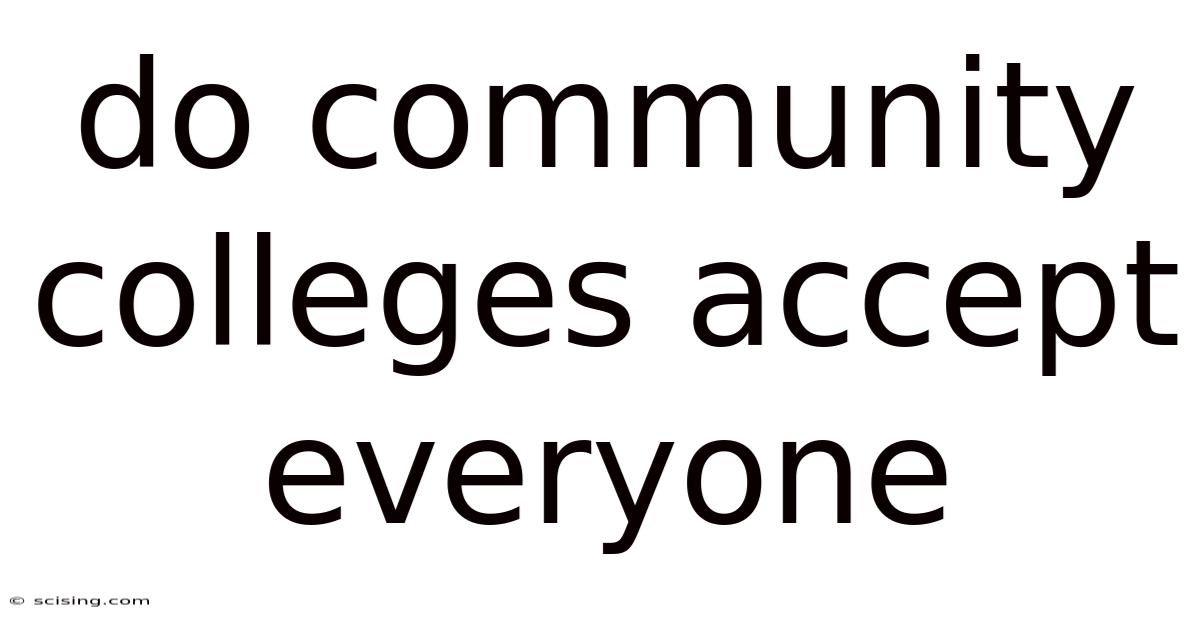 Do Community Colleges Accept Everyone
