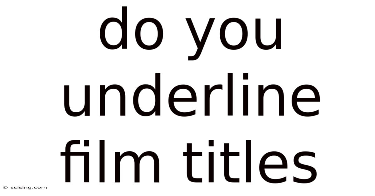 Do You Underline Film Titles