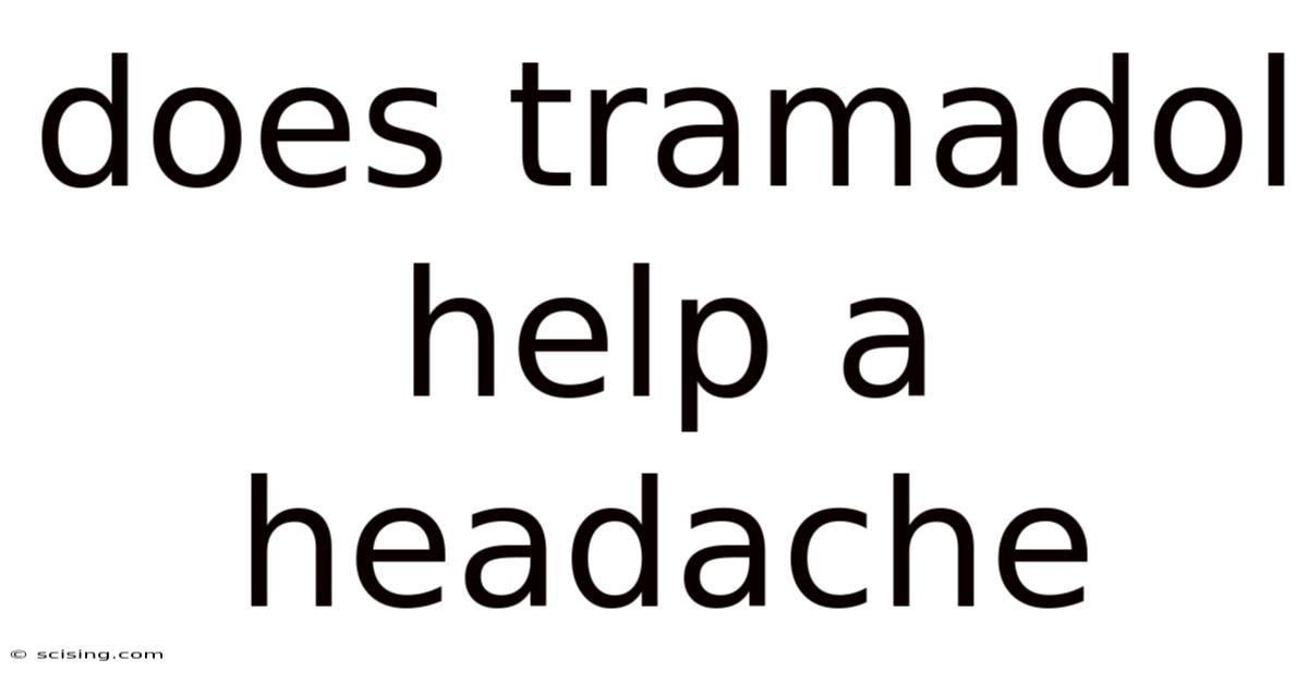 Does Tramadol Help A Headache