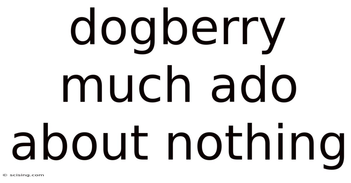 Dogberry Much Ado About Nothing