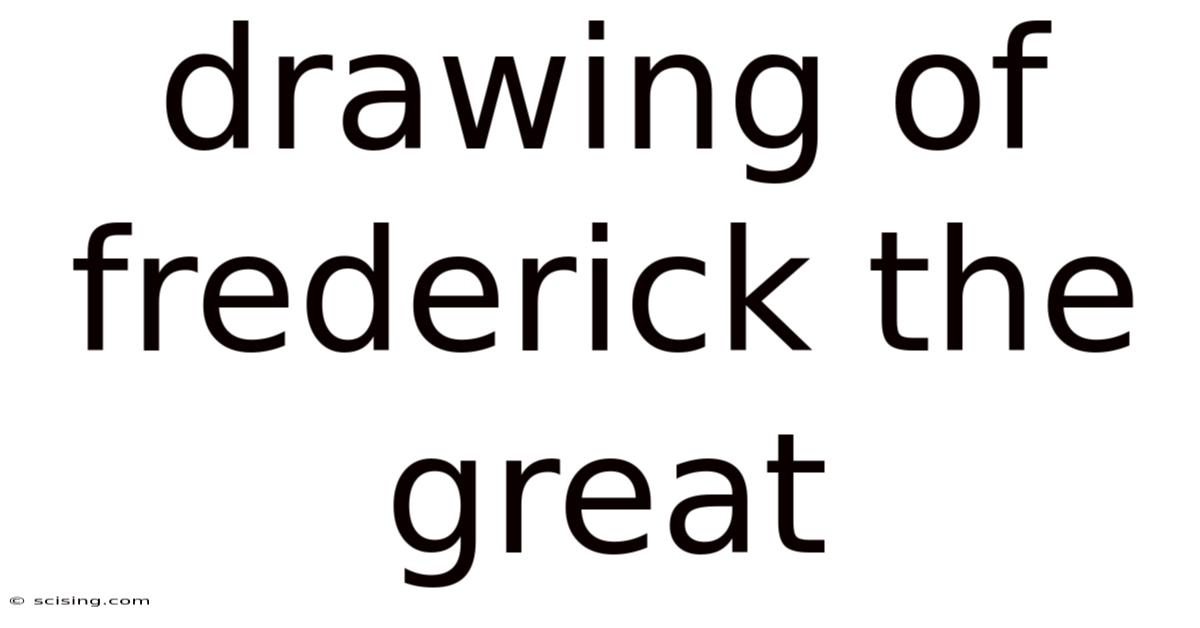 Drawing Of Frederick The Great