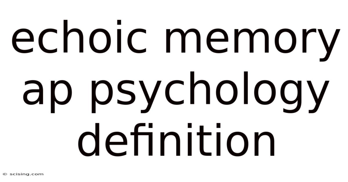 Echoic Memory Ap Psychology Definition