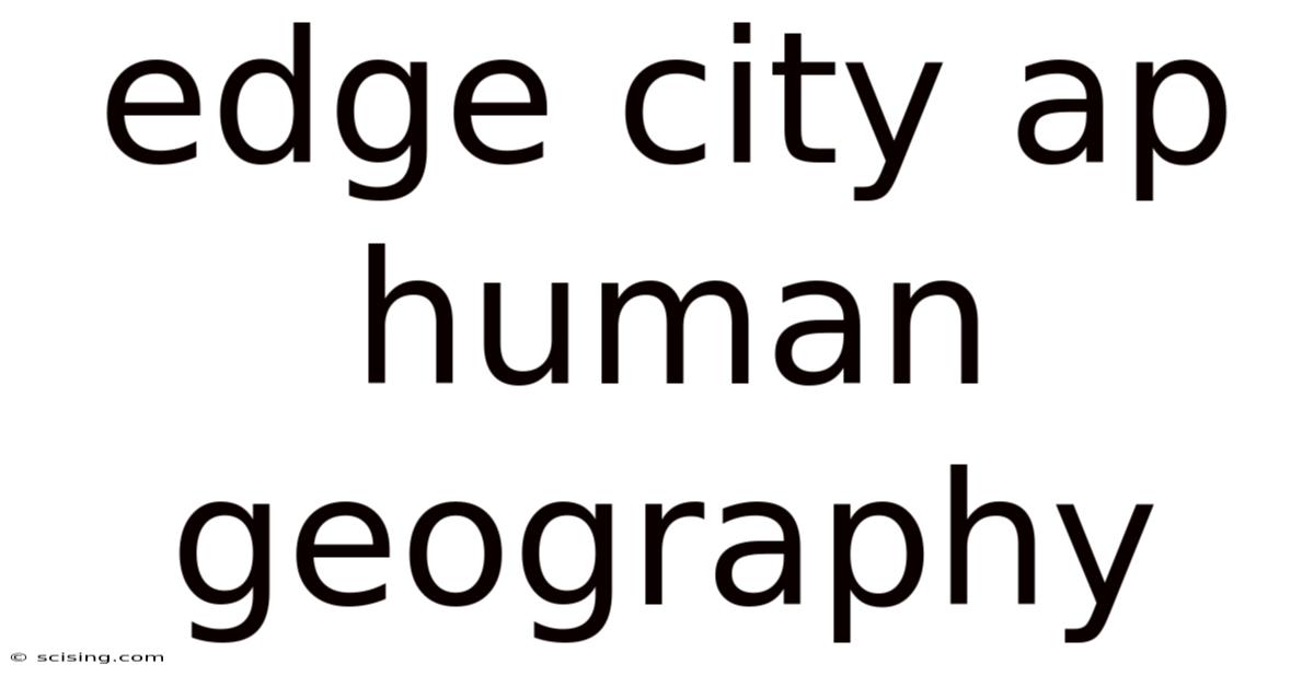 Edge City Ap Human Geography