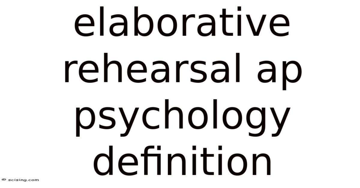Elaborative Rehearsal Ap Psychology Definition