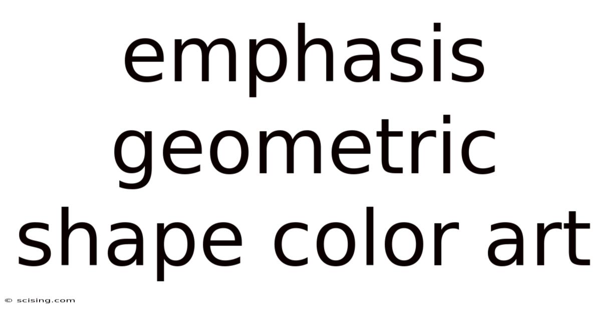 Emphasis Geometric Shape Color Art