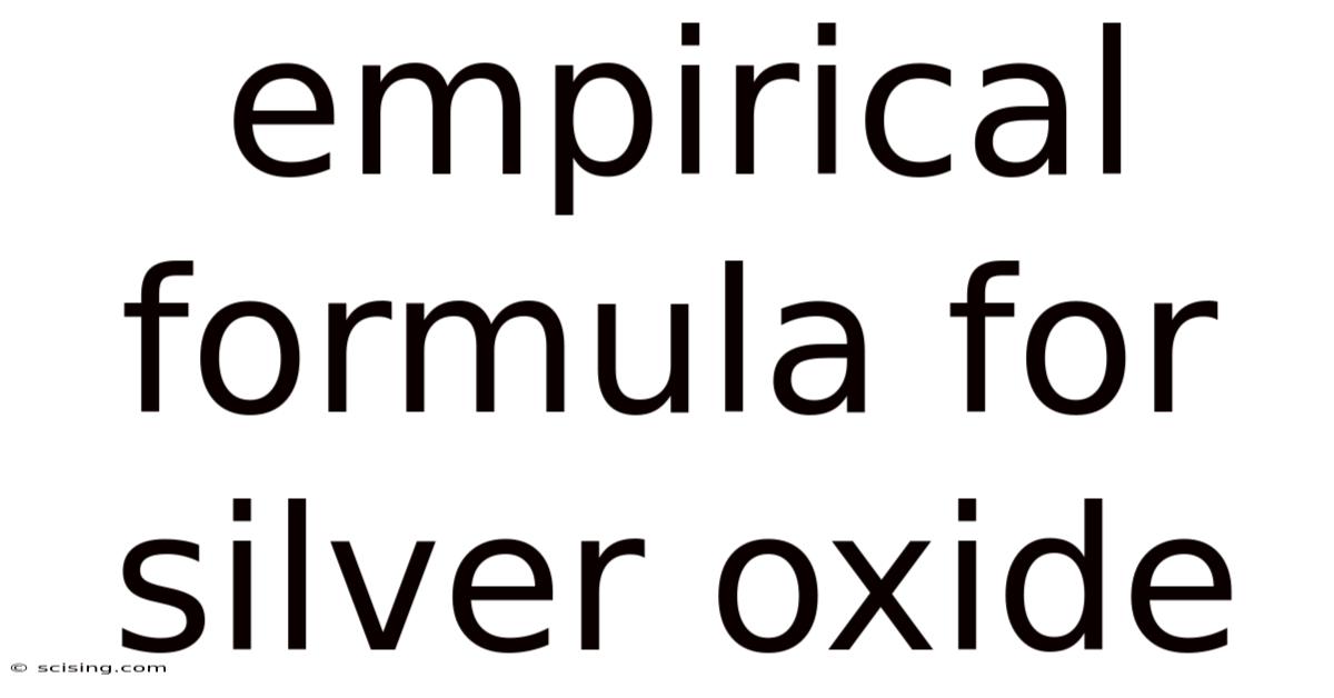 Empirical Formula For Silver Oxide