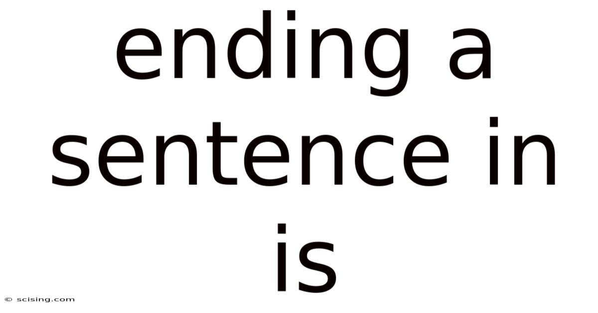 Ending A Sentence In Is