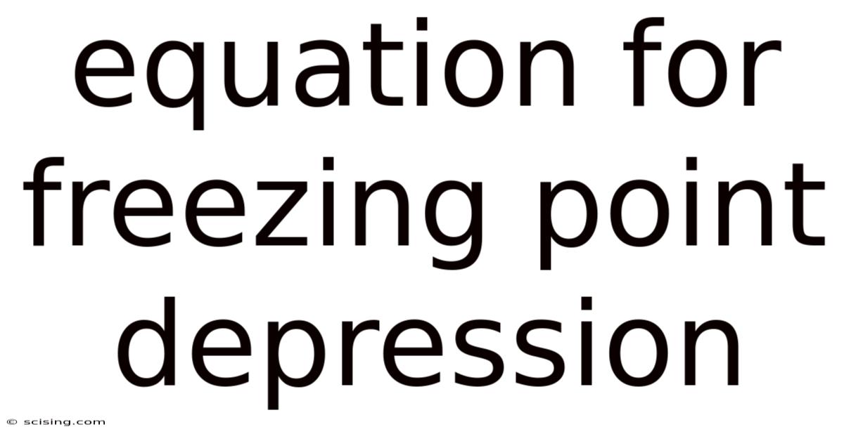 Equation For Freezing Point Depression