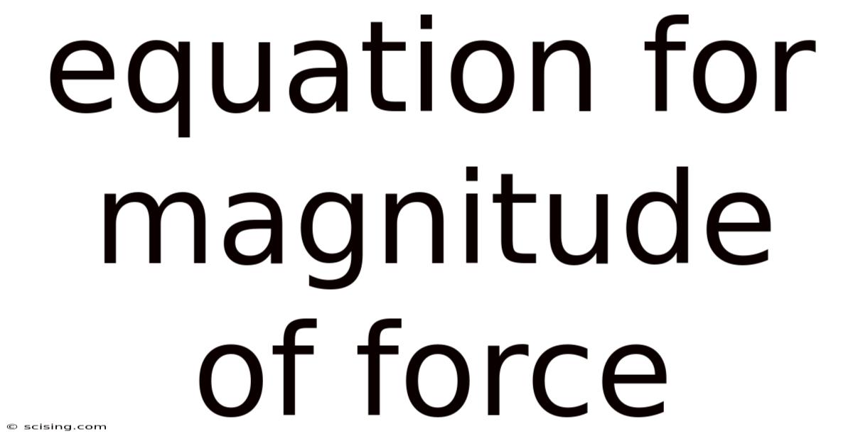 Equation For Magnitude Of Force