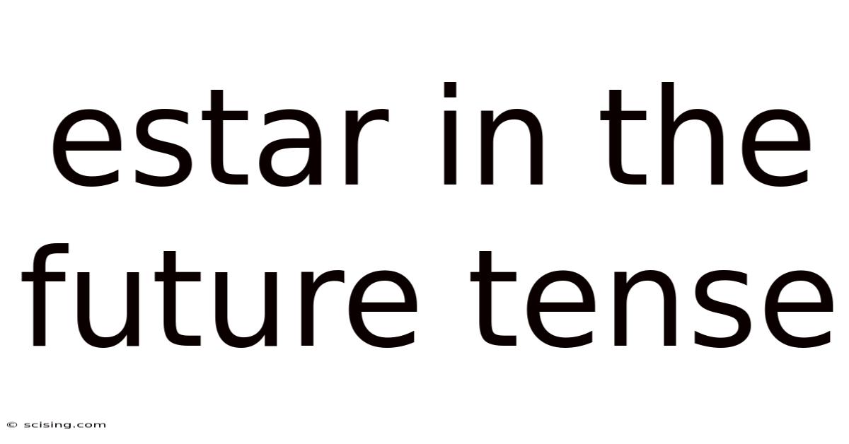 Estar In The Future Tense
