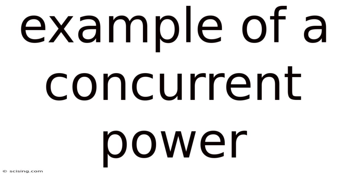 Example Of A Concurrent Power