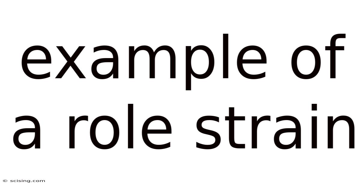 Example Of A Role Strain