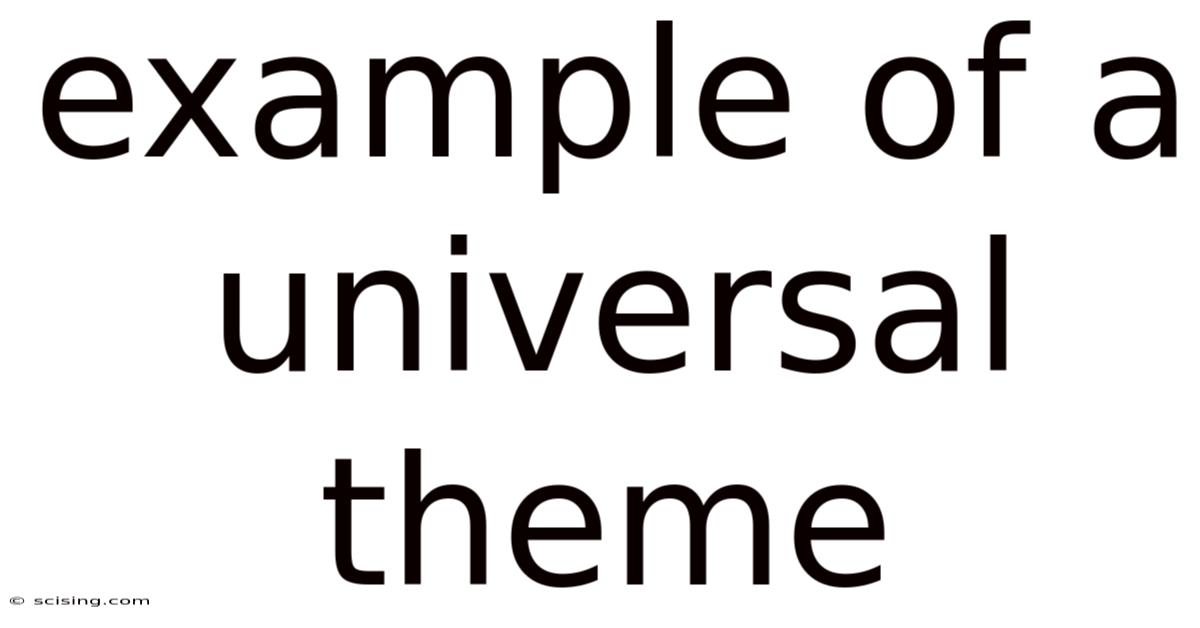 Example Of A Universal Theme