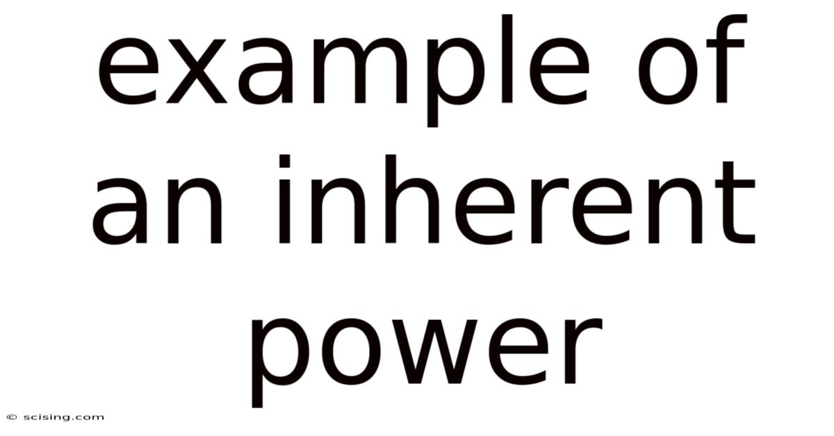 Example Of An Inherent Power