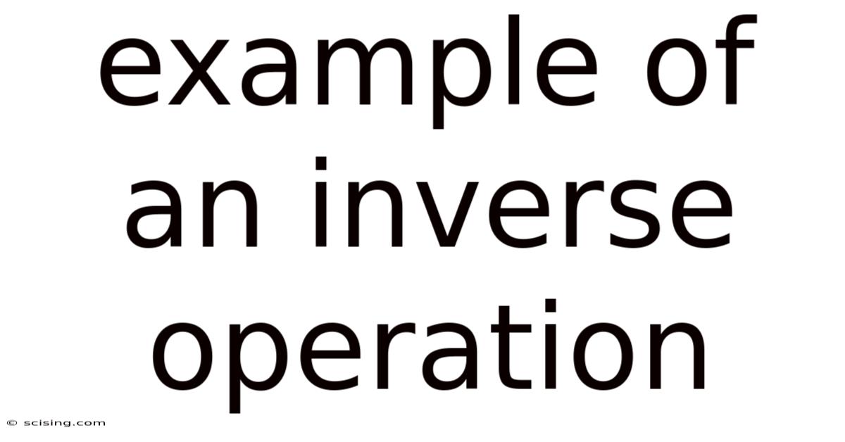 Example Of An Inverse Operation