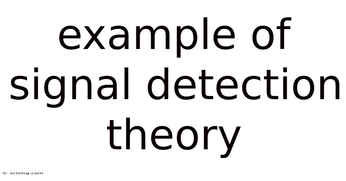 Example Of Signal Detection Theory