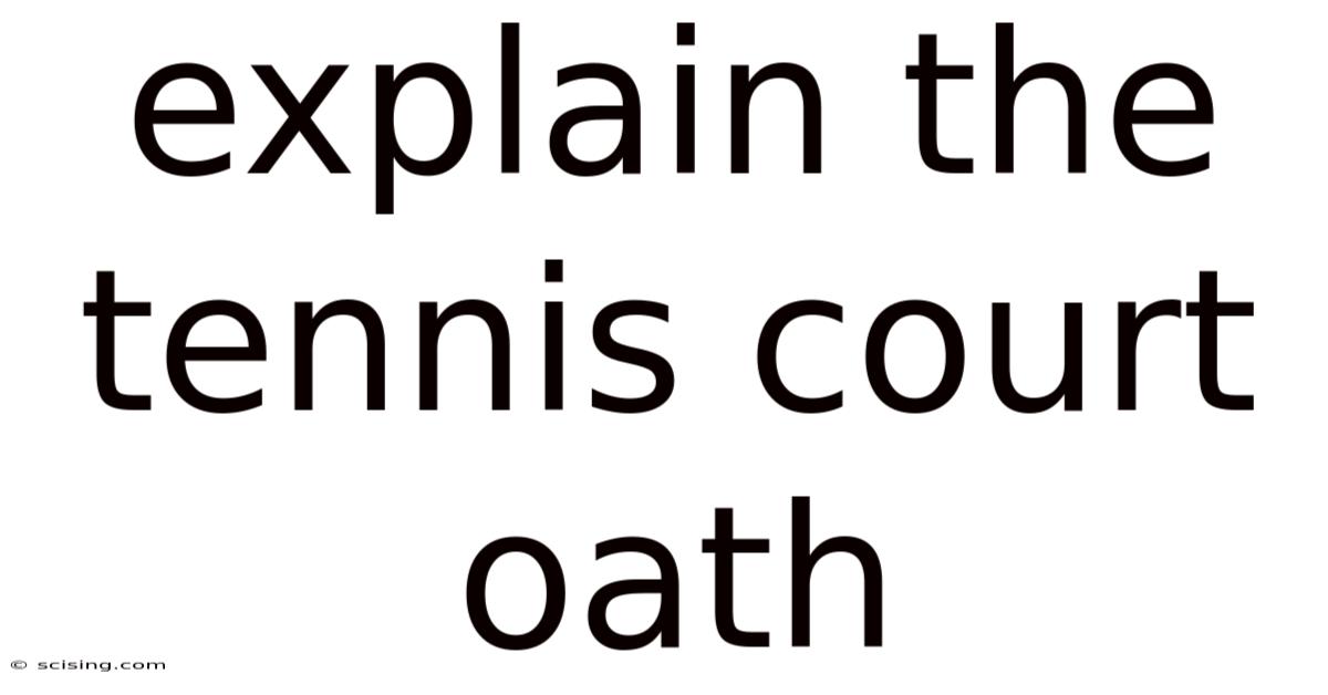 Explain The Tennis Court Oath