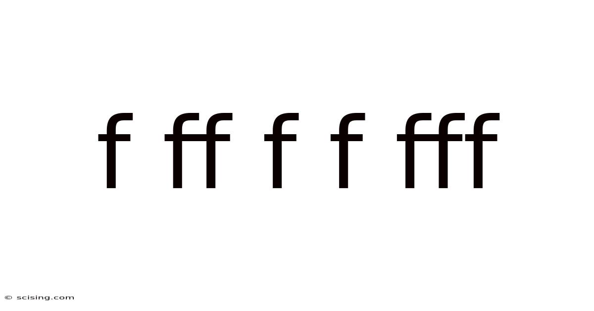 F Ff F F Fff