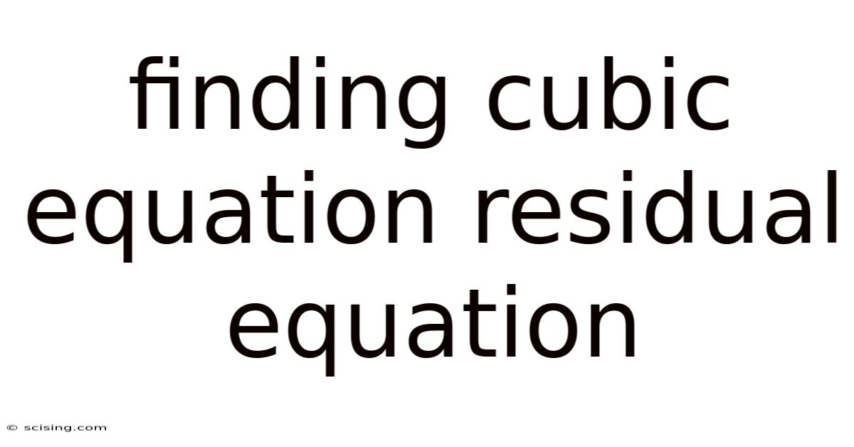 Finding Cubic Equation Residual Equation