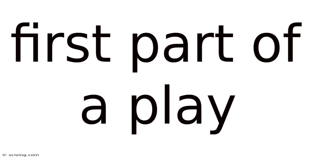 First Part Of A Play