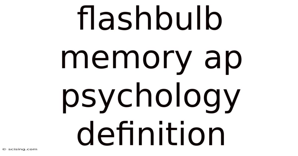 Flashbulb Memory Ap Psychology Definition