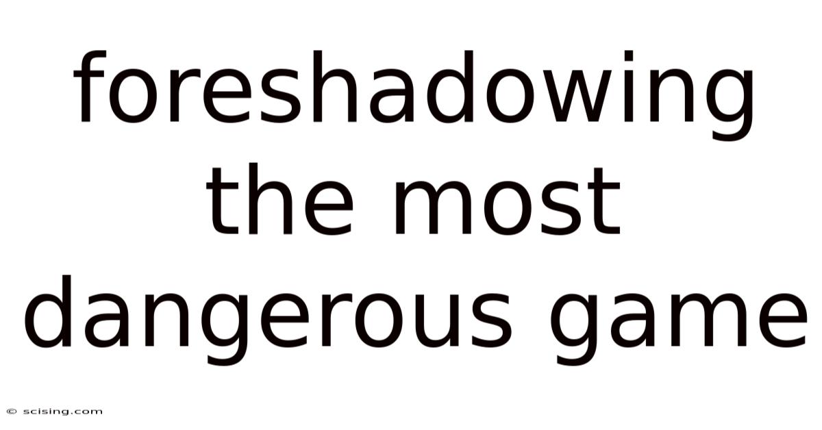Foreshadowing The Most Dangerous Game