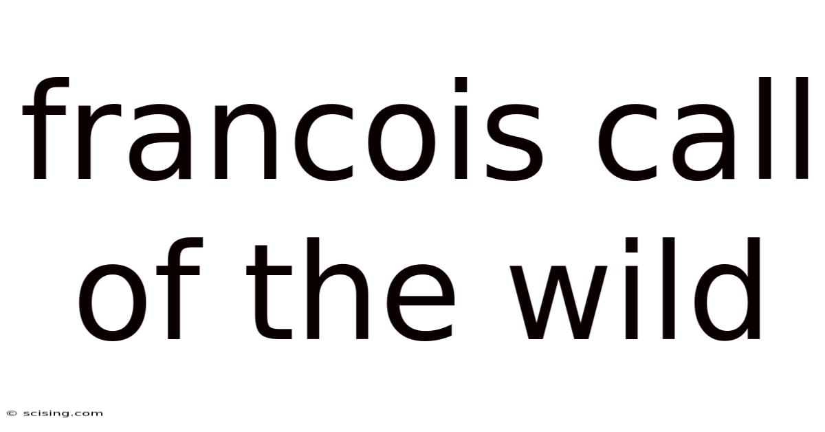 Francois Call Of The Wild