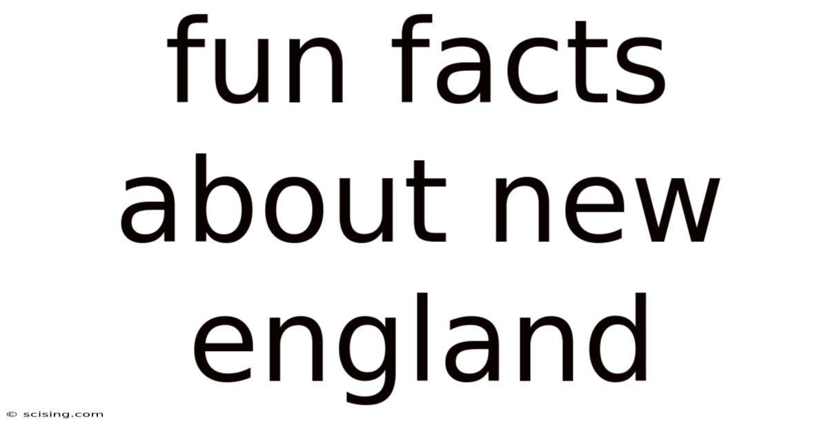 Fun Facts About New England