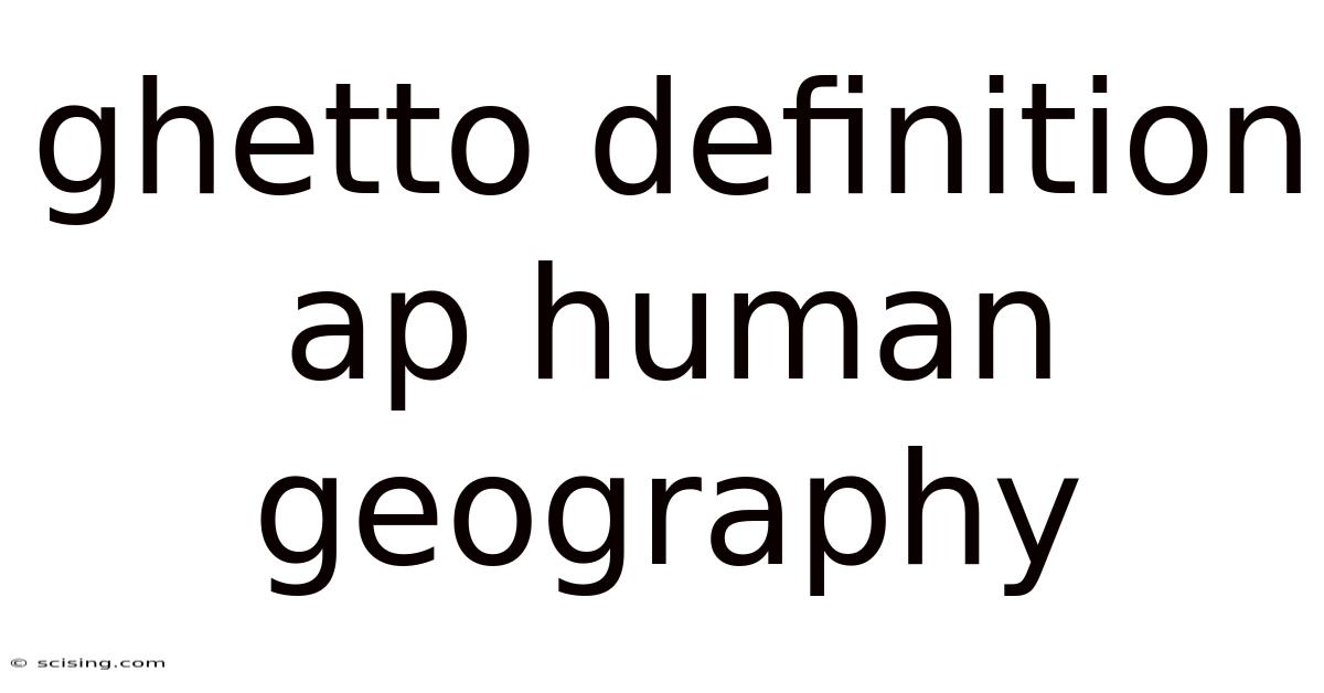 Ghetto Definition Ap Human Geography