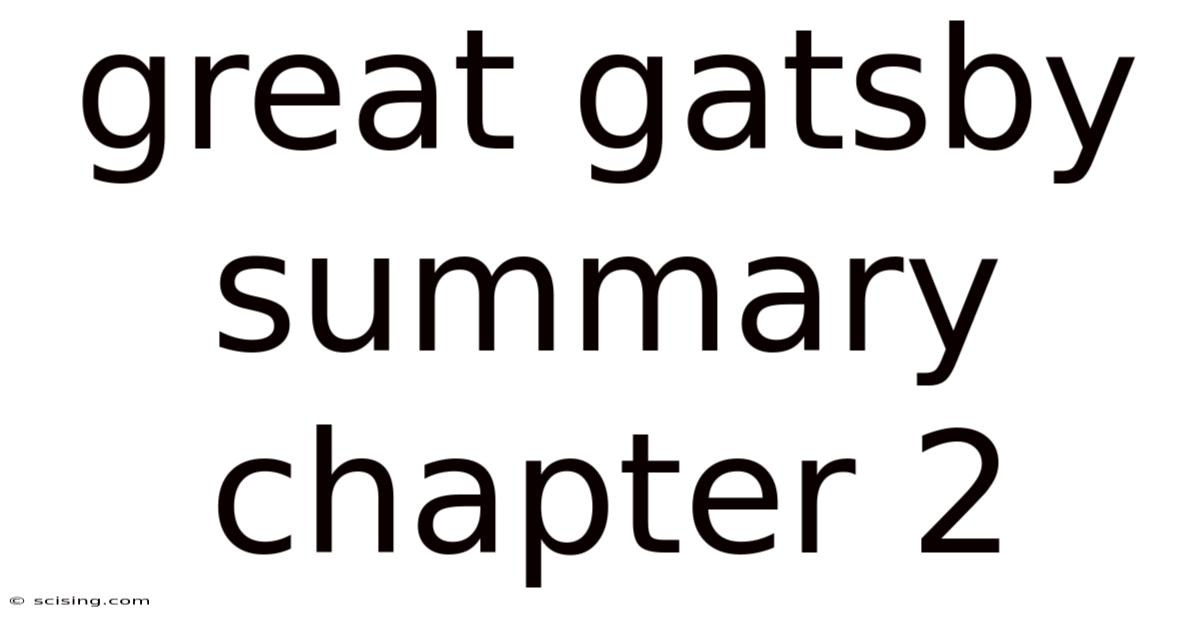 Great Gatsby Summary Chapter 2