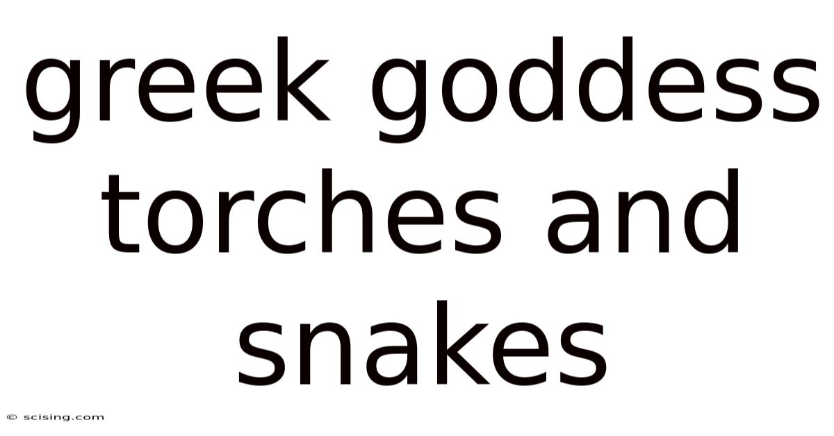 Greek Goddess Torches And Snakes