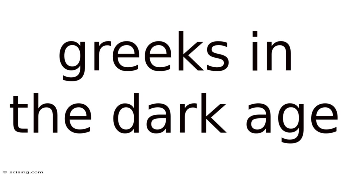 Greeks In The Dark Age