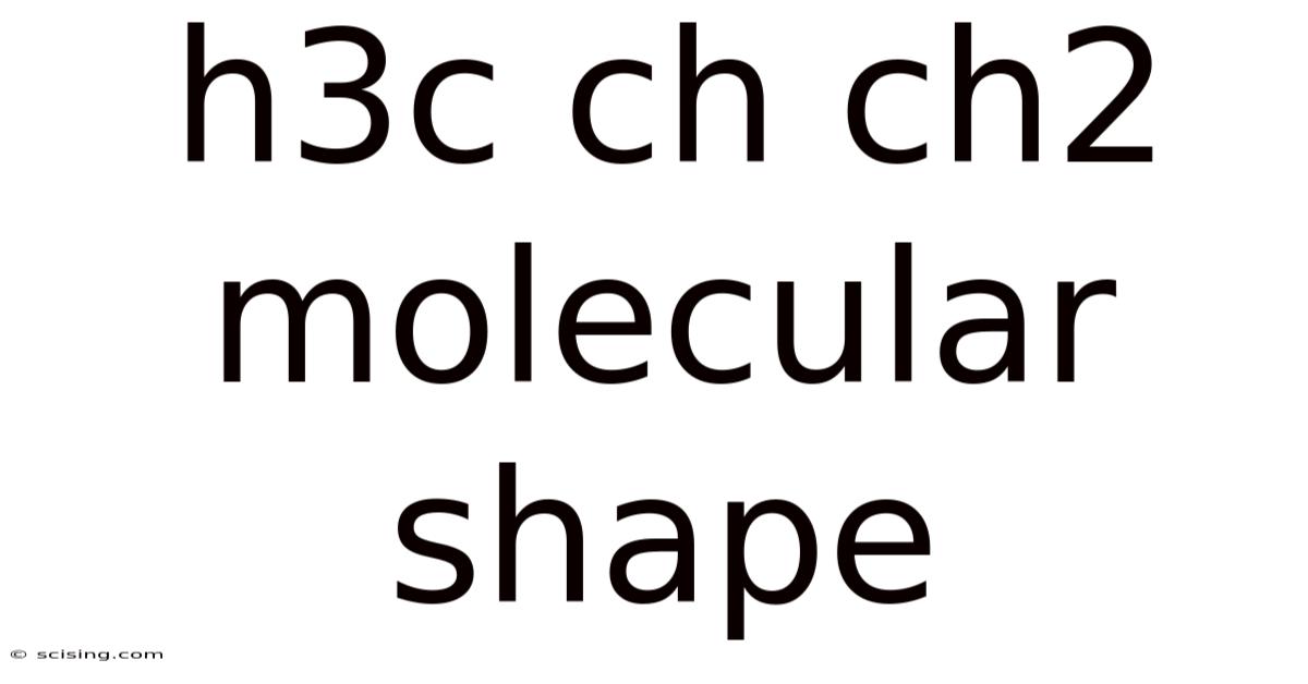 H3c Ch Ch2 Molecular Shape