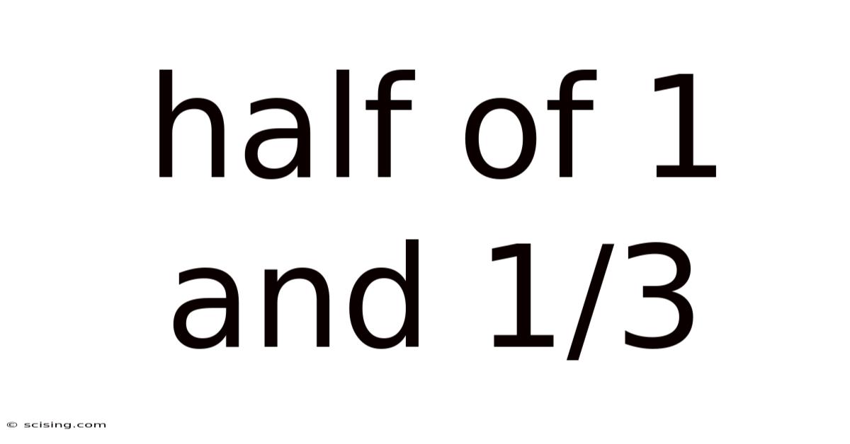 Half Of 1 And 1/3