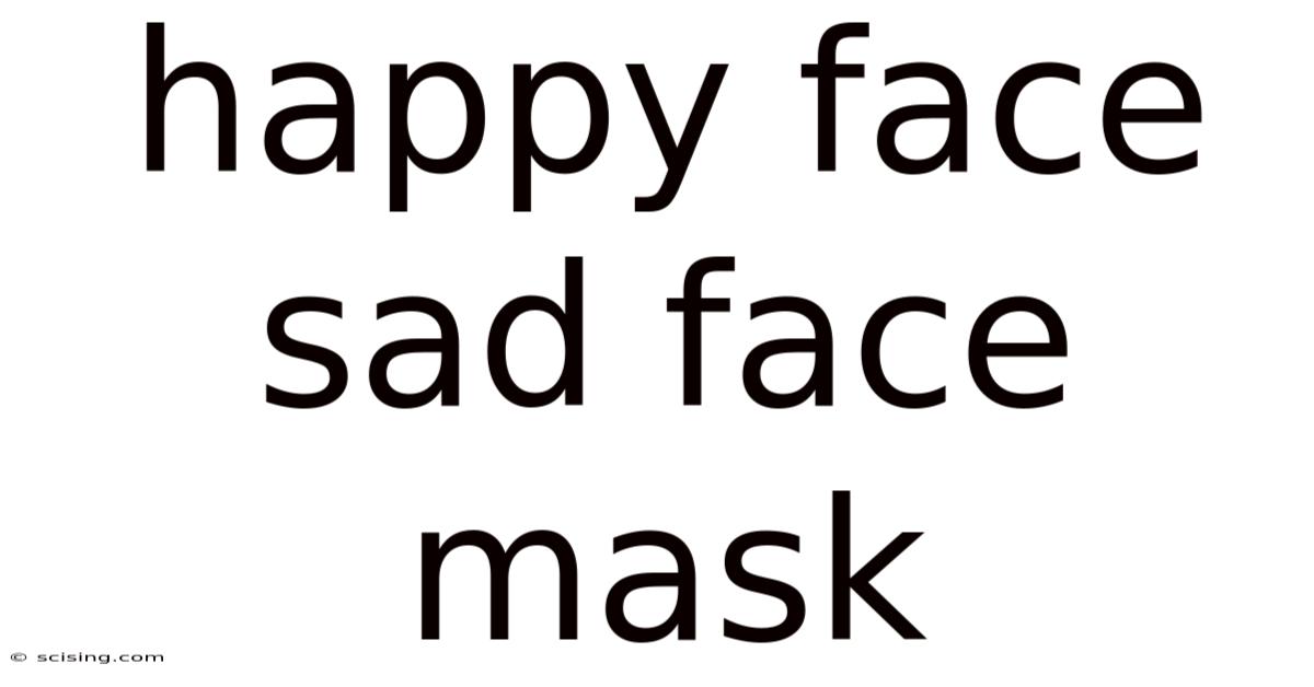 Happy Face Sad Face Mask