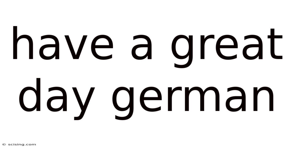 Have A Great Day German