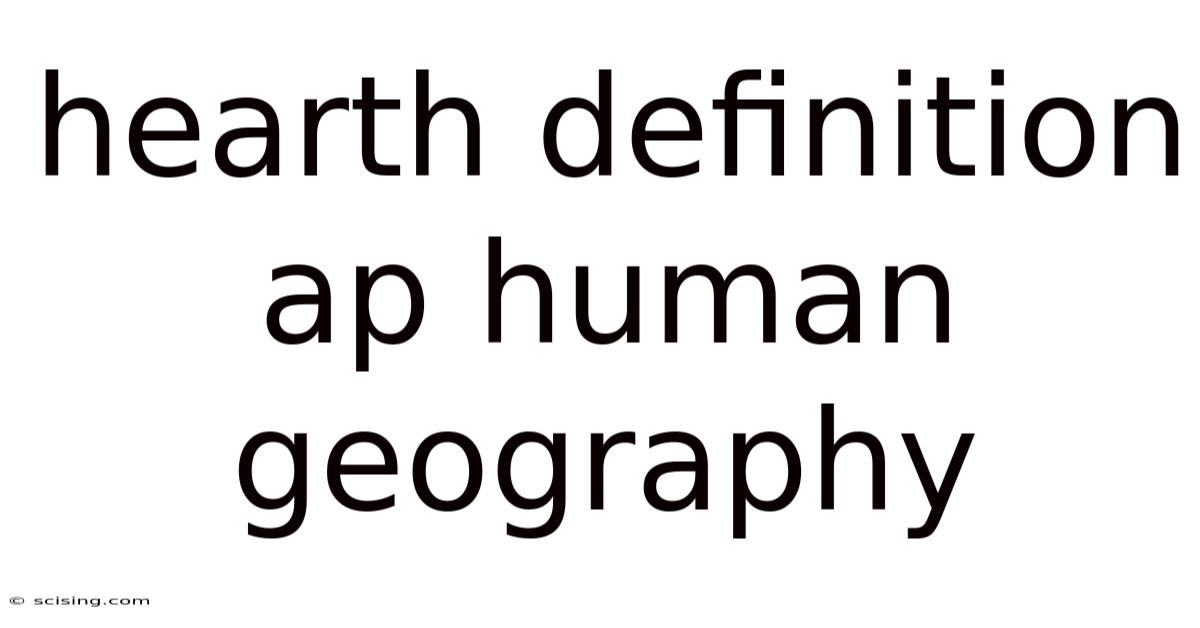Hearth Definition Ap Human Geography
